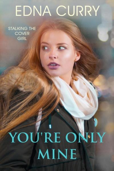 You’re Only Mine