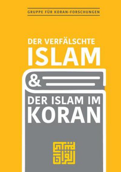 Der verfälschte Islam und der Islam im Koran