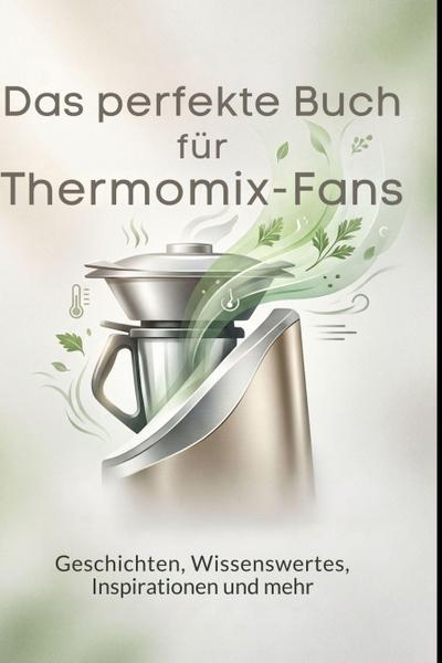 Das perfekte Buch für Thermomix-Fans