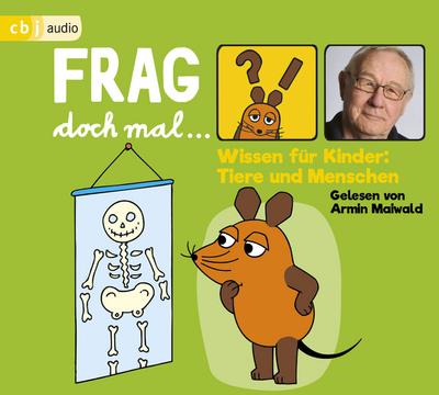 Frag doch mal die Maus! Wissen für Kinder: Tiere und Menschen