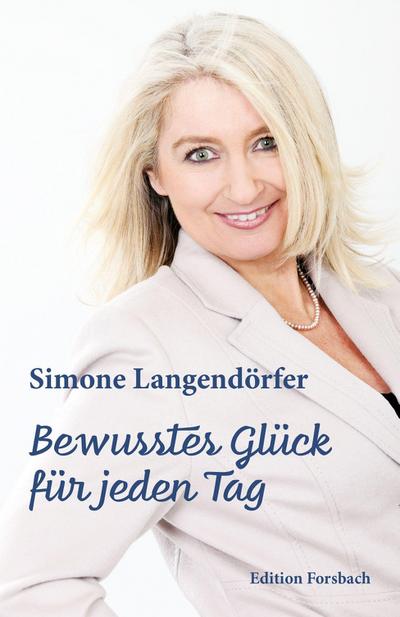 Bewusstes Glück für jeden Tag