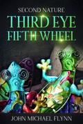 Second Nature, Third Eye, Fifth Wheel