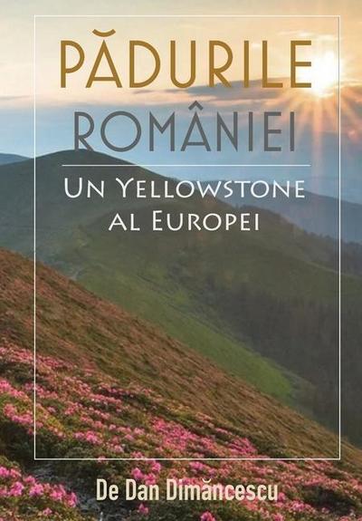 P¿DURILE ROMÂNIEI - Un Yellowstone al Europei