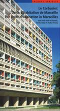 Le Corbusier – L’Unité d’habitation de Marseille / The Unité d’Habitation in Marseilles