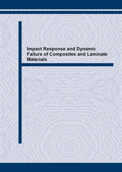 Impact Response and Dynamic Failure of Composites and Laminate Materials