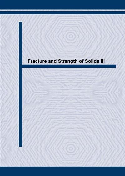 Fracture and Strength of Solids III