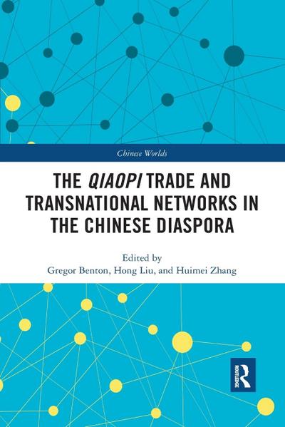 The Qiaopi Trade and Transnational Networks in the Chinese Diaspora