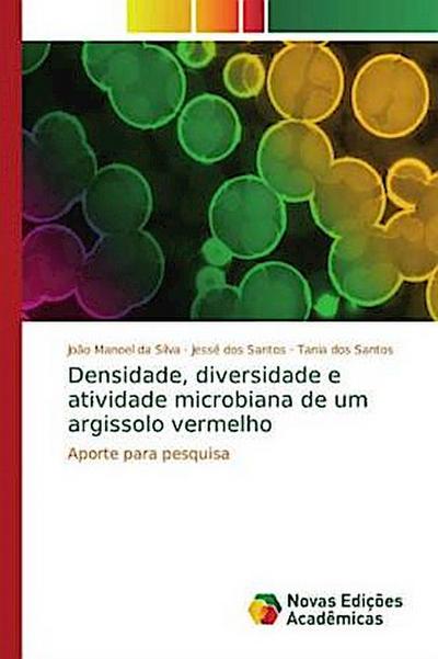 Densidade, diversidade e atividade microbiana de um argissolo vermelho