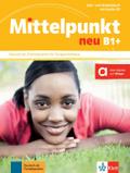 Mittelpunkt neu B1+: Deutsch als Fremdsprache für Fortgeschrittene. Lehr- und Arbeitsbuch mit Audio-CD zum Arbeitsbuch (Mittelpunkt neu: Deutsch als Fremdsprache für Fortgeschrittene)