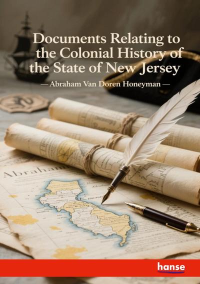 Documents Relating to the Colonial History of the State of New Jersey