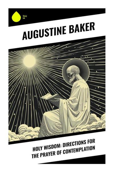 Holy Wisdom: Directions for the Prayer of Contemplation