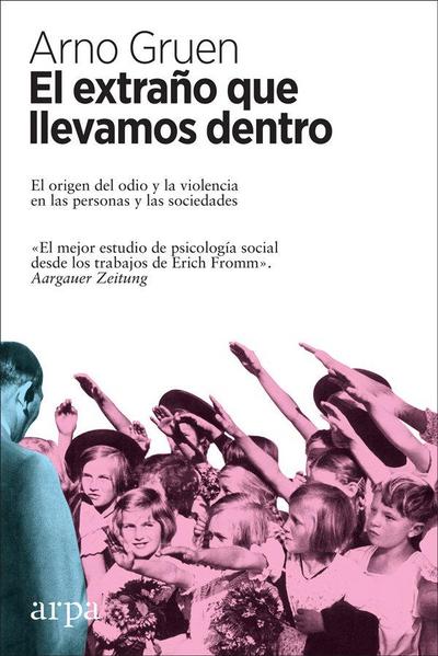 El extraño que llevamos dentro : el origen del odio y la violencia en las personas y las sociedades