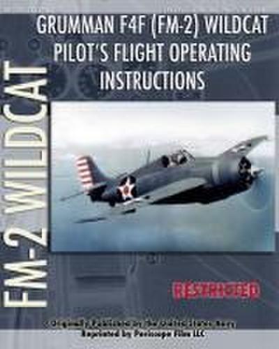 Grumman F4F (FM-2) Wildcat Pilot’s Flight Operating Instructions