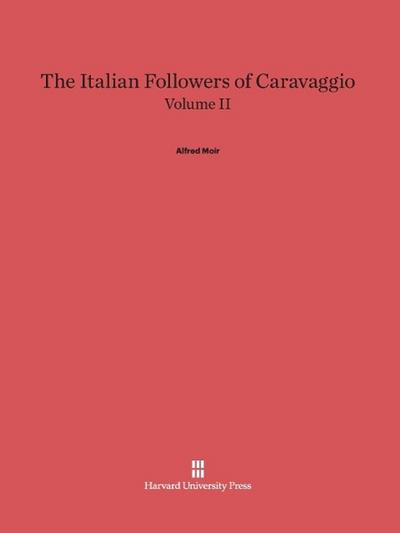 The Italian Followers of Caravaggio, Volume II