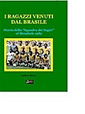 I ragazzi venuti dal Brasile