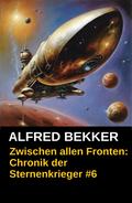 Chronik der Sternenkrieger 6 - Zwischen allen Fronten (Science Fiction Abenteuer)