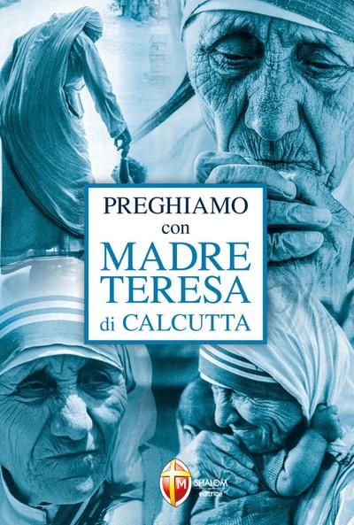 Preghiamo con madre Teresa di Calcutta