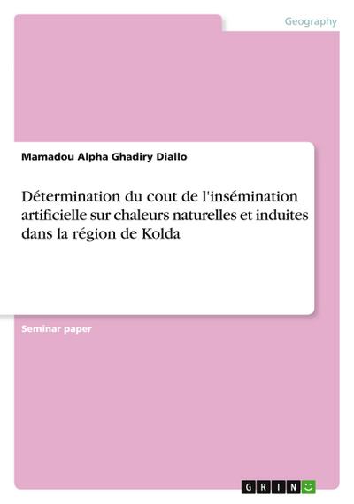 Détermination du cout de l’insémination artificielle sur chaleurs naturelles et induites dans la région de Kolda