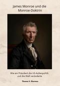 James Monroe  und die Monroe-Doktrin