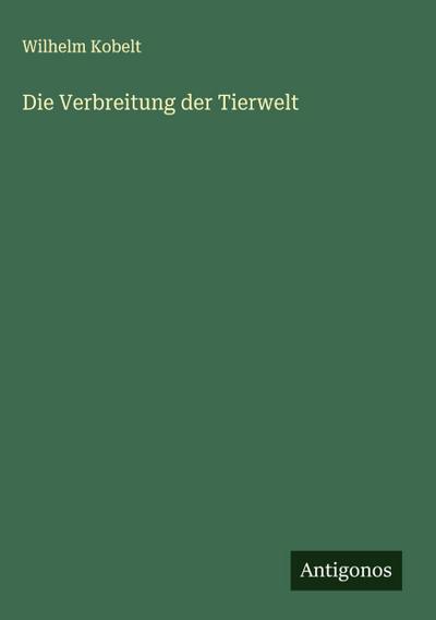 Die Verbreitung der Tierwelt
