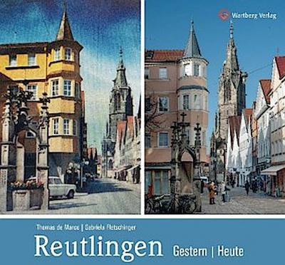 Reutlingen - gestern und heute