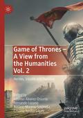 Game of Thrones - A View from the Humanities Vol. 