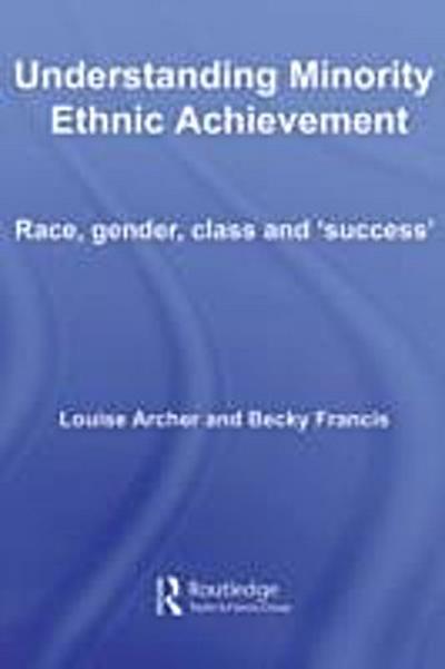 Understanding Minority Ethnic Achievement
