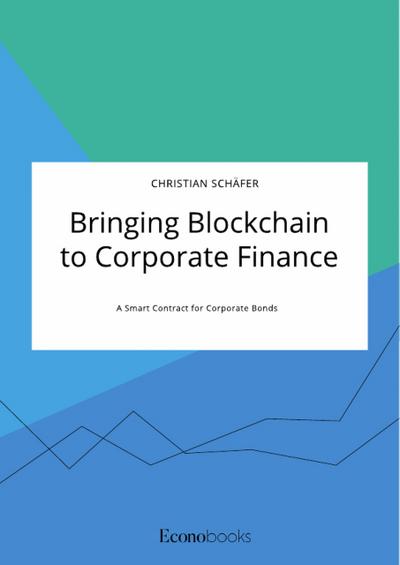 Bringing Blockchain to Corporate Finance. A Smart Contract for Corporate Bonds