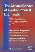 The Art and Science of Cardiac Physical Examination