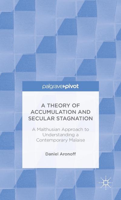 A Theory of Accumulation and Secular Stagnation
