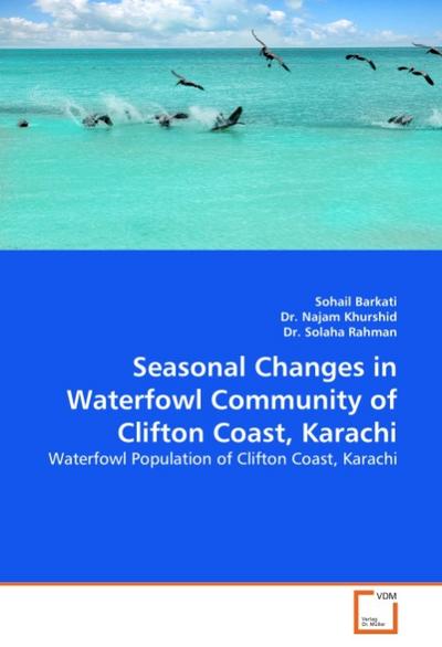 Seasonal Changes in Waterfowl Community of Clifton Coast, Karachi