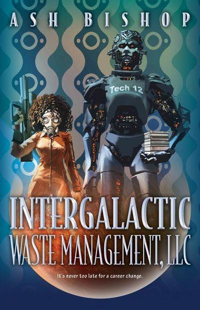 Intergalactic Waste Management, LLC