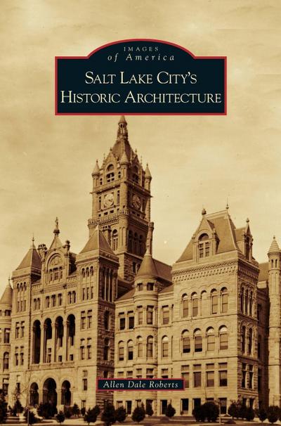 Salt Lake City’s Historic Architecture