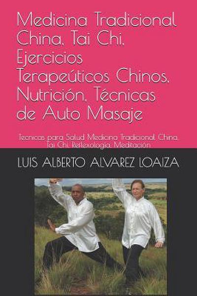 Medicina Tradicional China, Tai Chi, Ejercicios Terapeúticos Chinos, Nutrición, Técnicas de Auto Masaje: Tecnicas Para Salud Medicina Tradicional Chin