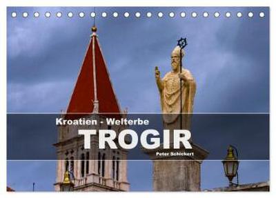 Kroatien - Welterbe Trogir (Tischkalender 2026 DIN A5 quer), CALVENDO Monatskalender