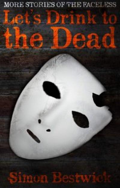 Let’s Drink to the Dead