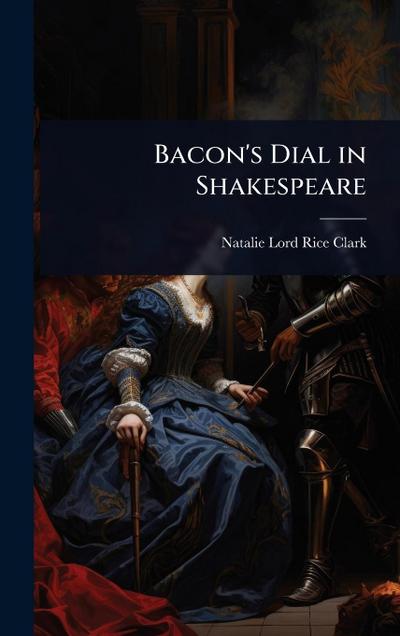 Bacon’s Dial in Shakespeare