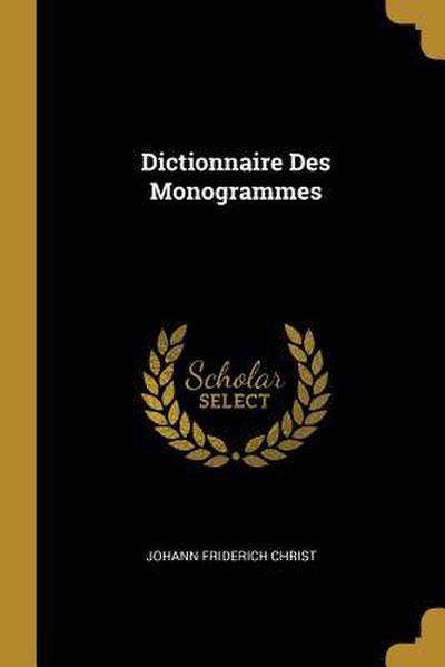 Dictionnaire Des Monogrammes