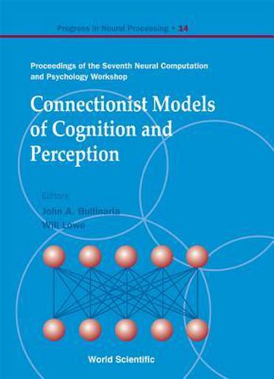 Connectionist Models of Cognition and Perception - Proceedings of the Seventh Neural Computation and Psychology Workshop