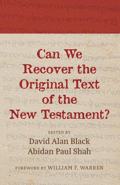 Can We Recover the Original Text of the New Testament?