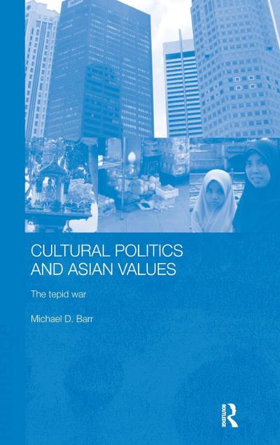 Cultural Politics and Asian Values