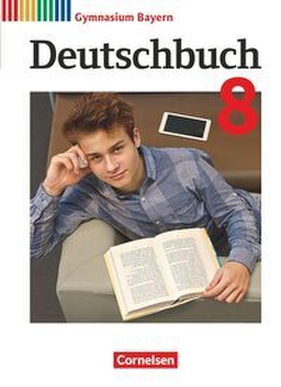 Deutschbuch Gymnasium - Bayern - Neubearbeitung - 8. Jahrgangsstufe