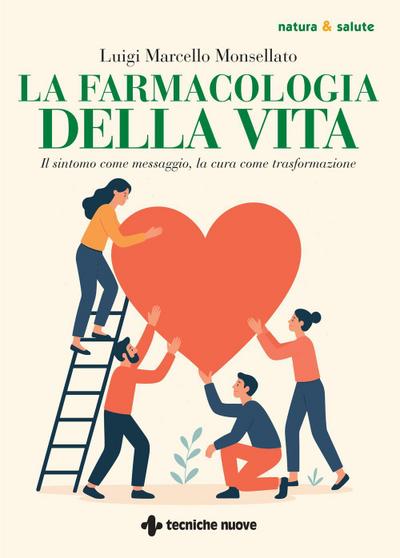 La farmacologia della vita. Il sintomo come messaggio, la cura come trasformazione