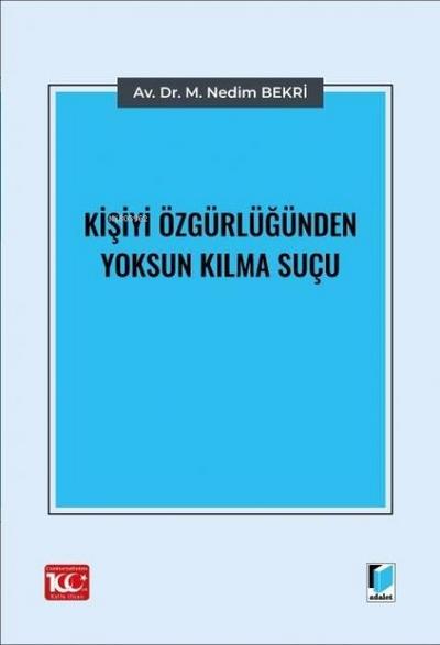 Kisiyi Özgürlügünden Yoksun Kilma Sucu