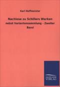 Nachlese zu Schillers Werken: nebst Variantensammlung - Zweiter Band