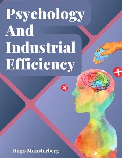 Hugo Münsterberg: Psychology And Industrial Efficiency
