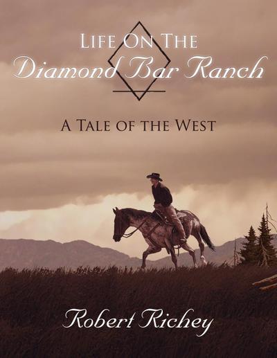 Life On The Diamond Bar Ranch