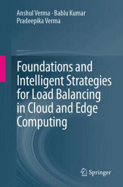 Foundations and Intelligent Strategies for Load Balancing in Cloud and Edge Computing