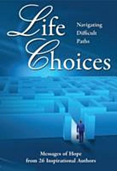 Life Choices:  Navigating Difficult Paths