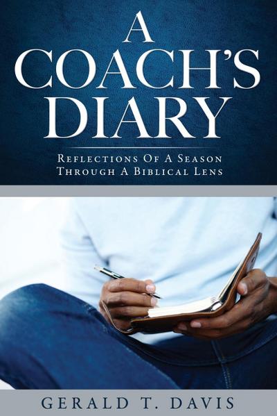 A Coach’s Diary: Reflections Of A Season Through A Biblical Lens
